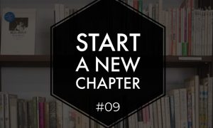 Start a new chapter #09